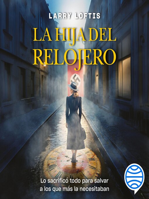 Title details for La hija del relojero by Larry Loftis - Available